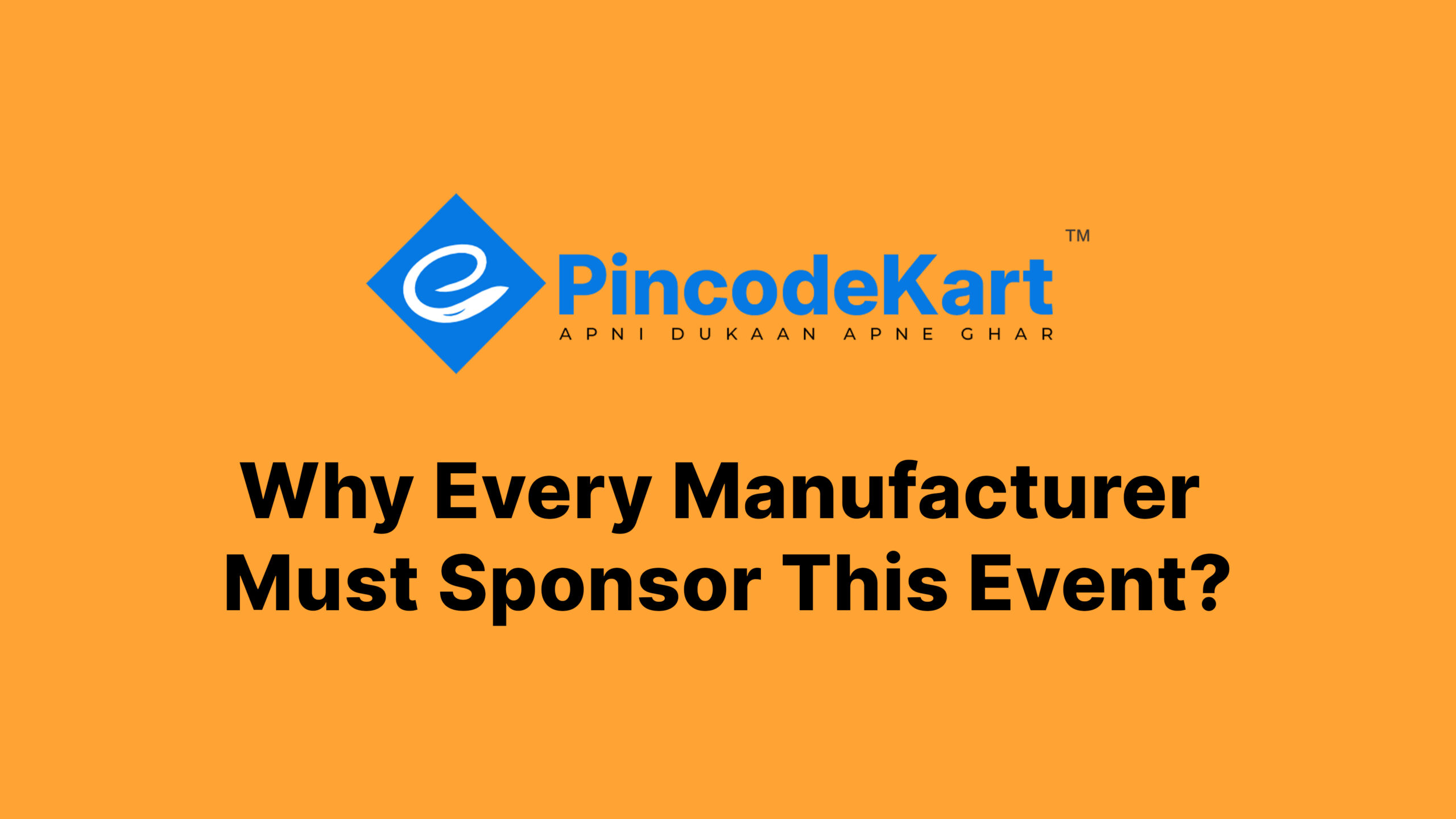 Why Every Manufacturer Must Sponsor The Entrepreneur Mahotsav 2025